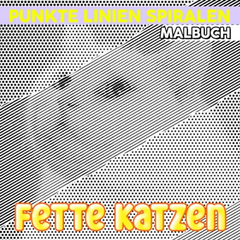 Fette Katzen Punkte Linien Spiralen Malbuch: Ein Artbook über niedliche Katzen mit 30 Illustrationen im Inneren | Gag Geschenke | White Elephant Geschenke | Stressabbau-Geschenke | Weihnachtsgeschenke