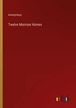 Twelve Mormon Homes