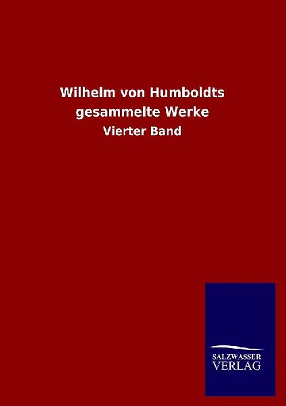 Wilhelm von Humboldts gesammelte Werke