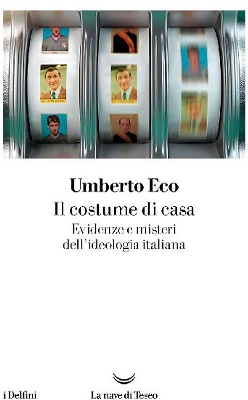 Il costume di casa. Evidenze e misteri dell'ideologia italiana