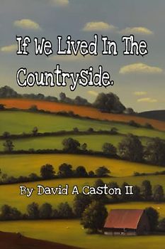If we lived in the countryside. (Uncle Dave's Children Development Books)
