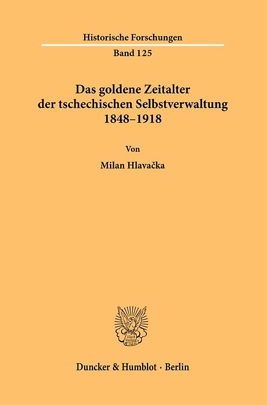 Das goldene Zeitalter der tschechischen Selbstverwaltung 1848–1918