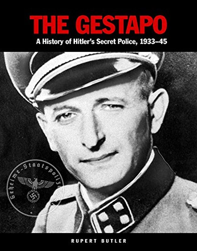 The Gestapo: A History of Hitler's Secret Police, 1933-45 (Military Classics)