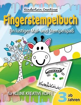 Fingerstempelbuch: Ein lustiger Mal- und Stempelspaß für kleine kreative Köpfe ab 3 Jahren