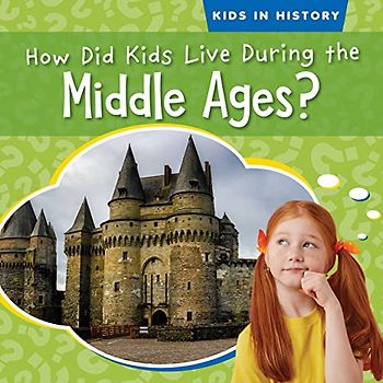 How Did Kids Live During the Middle Ages?