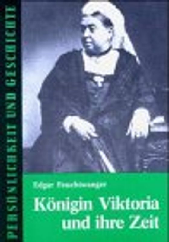Königin Viktoria und ihre Zeit
