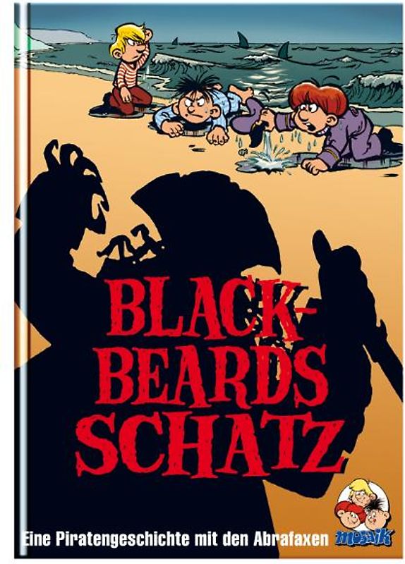 Blackbeards Schatz: Eine Piratengeschichte mit den Abrafaxen