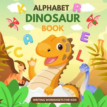 Alphabet Dinosaur Book: ABC Tracing Letters and Writing | Learn Alphabet with Dinosaurs - Writing Worksheets for Kids