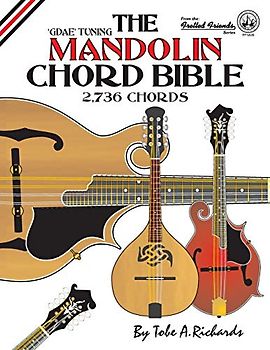 The Mandolin Chord Bible: GDAE Standard Tuning 2,736 Chords (Fretted Friends)