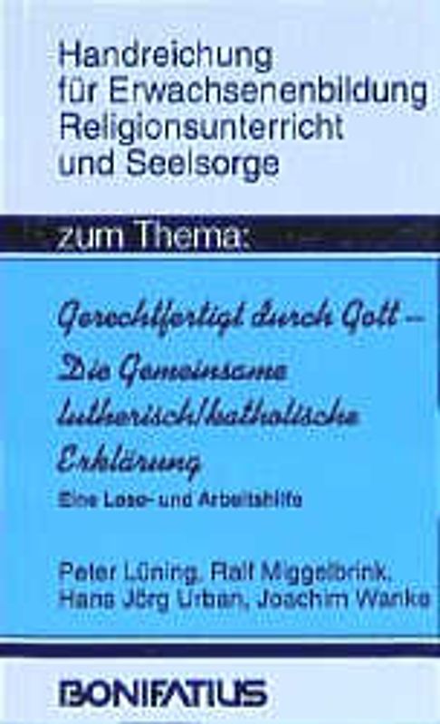 "Gerechtfertigt durch Gott" - Die Gemeinsame lutherisch /katholische Erklärung