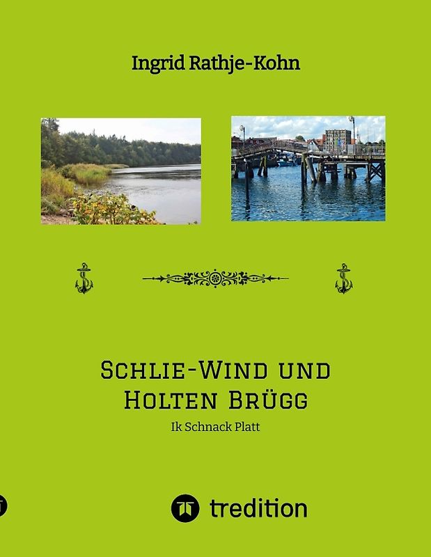Schlie-Wind und Holten Brügg Für Leser, die Plattdeutsch verstehen - oder es lernen wollen. Kleine, überschaubare Texte