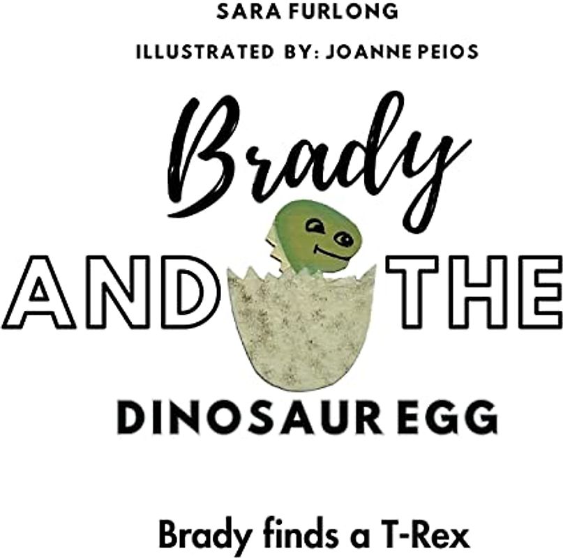 Brady and the Dinosaur Egg- Brady finds a T-Rex