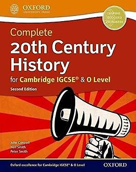 Complete 20th Century History for Cambridge IGCSE® & O Level: Students of Cambridge IGCSE, IGCSE 9-1 & O Level History (0470/0977/2147)