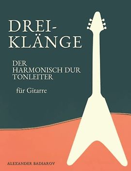 Dreiklänge der Harmonisch Dur Tonleiter für Gitarre (Dreiklänge für Gitarre)