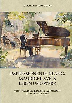 Impressionen in Klang: Maurice Ravels Leben und Werk
