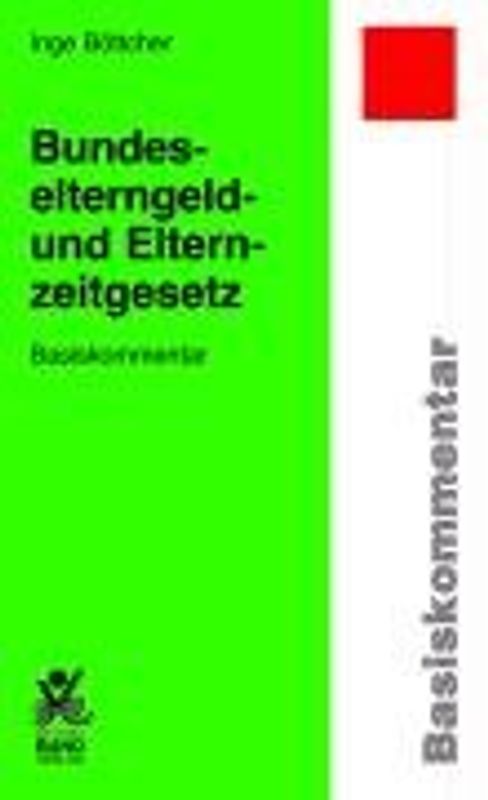 Bundeselterngeld- und Elternzeitgesetz. Basiskommentar