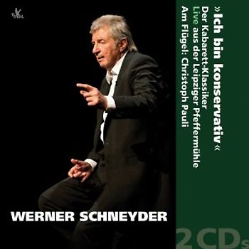 Werner Schneyder - Werner Schneyder: Ich bin konservativ
