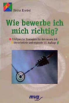 Wie bewerbe ich mich richtig?. Erfolgreiche Strategien für den neuen Job