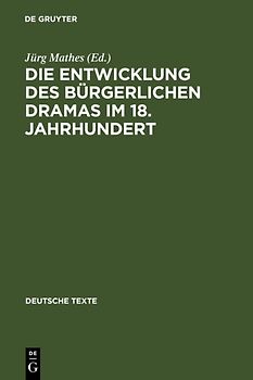 Die Entwicklung des bürgerlichen Dramas im 18. Jahrhundert