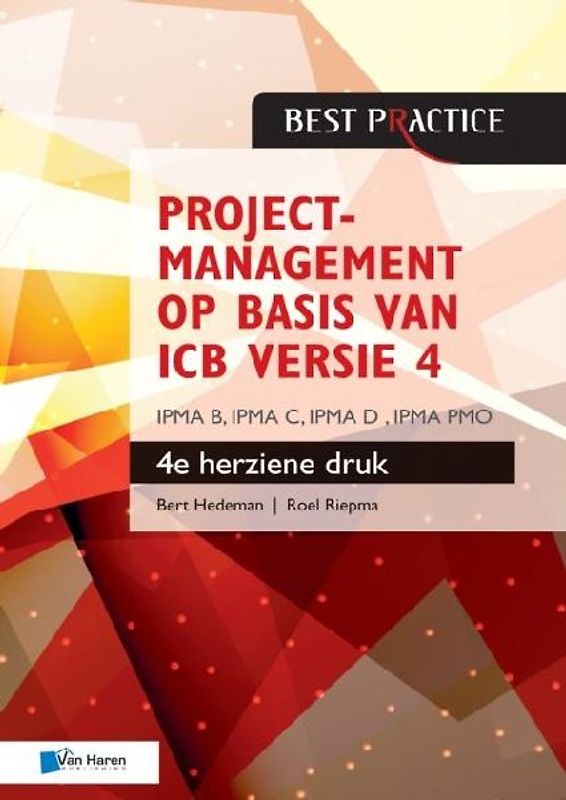 Projectmanagement Op Basis Van Icb Druk  Ipma B, Ipma C, Ipma-d , Ipma Pmo