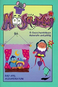 Moosgummi. 15 Geschenkideen dekorativ und pfiffig