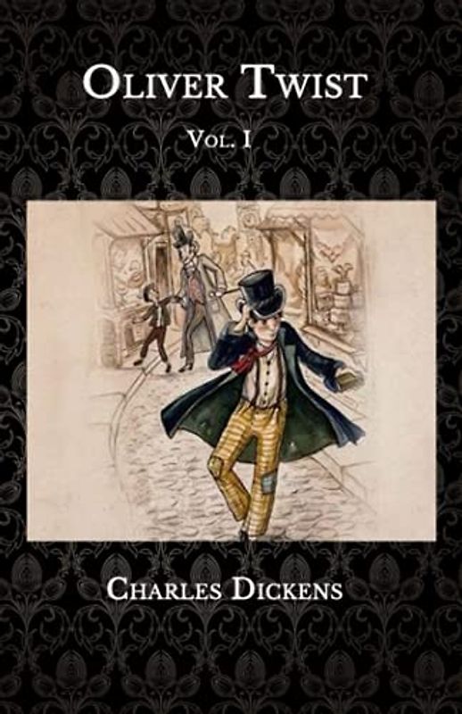 Oliver Twist: Vol. I