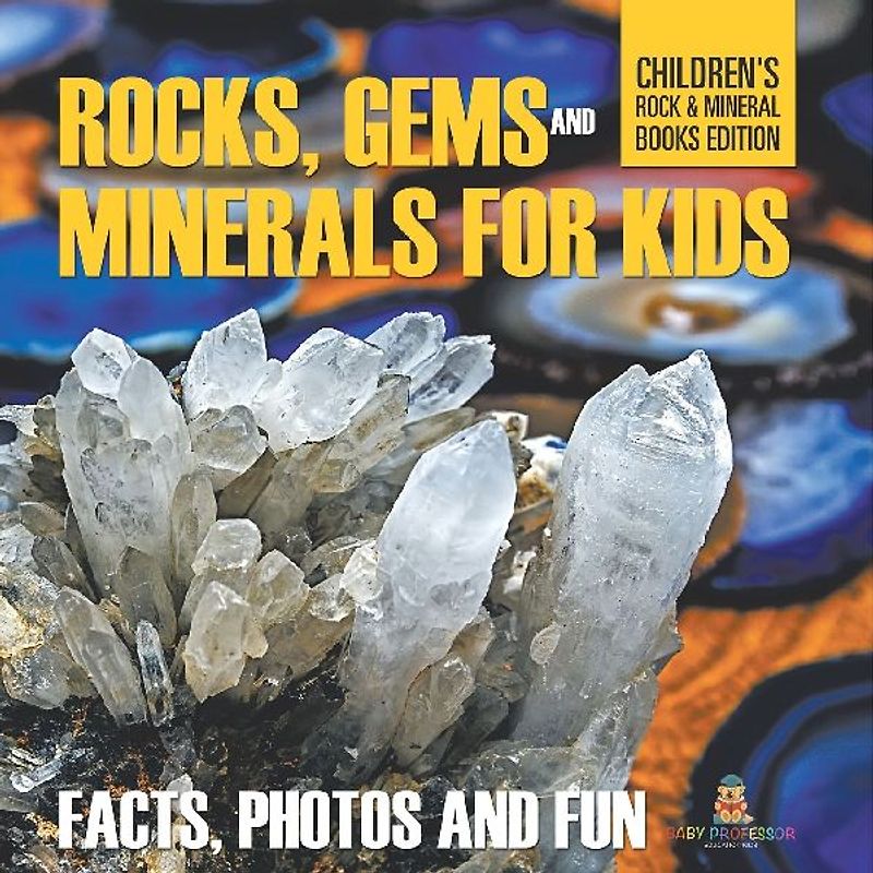 Rocks Gems and Minerals for Kids Facts Photos and Fun Childrens Rock Mineral Books Edition