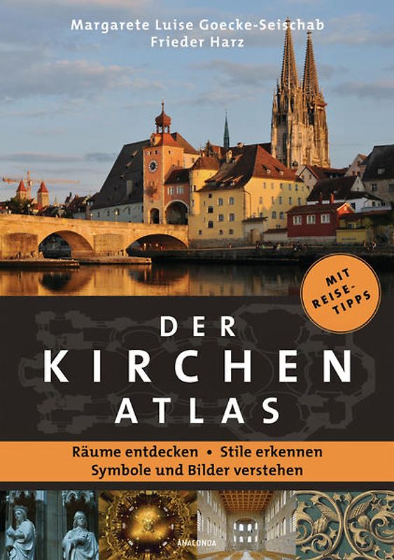 Der Kirchenatlas – Räume entdecken, Stile erkennen, Symbole und Bilder verstehen