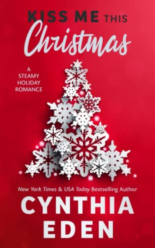 Kiss Me This Christmas: A Steamy Holiday Romance