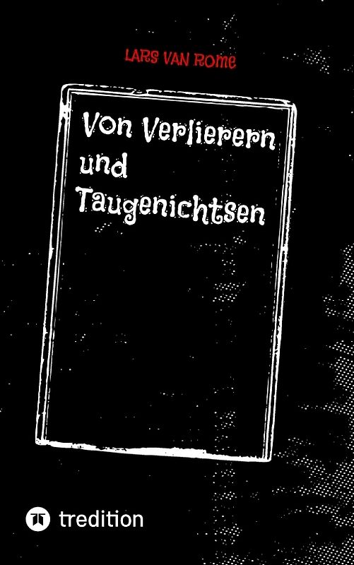 Von Verlierern und Taugenichtsen