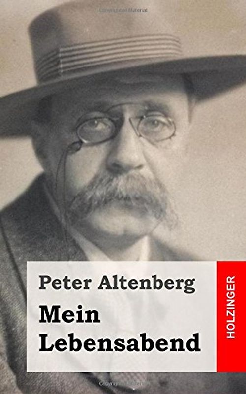 Mein Lebensabend - Altenberg, Peter
