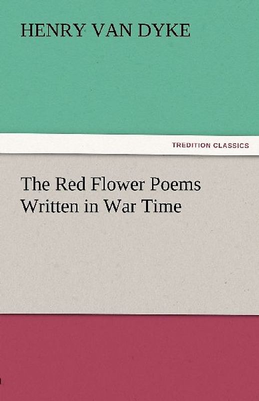 The Red Flower Poems Written in War Time
