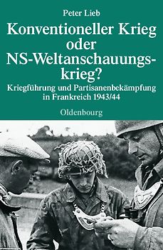 Konventioneller Krieg oder NS-Weltanschauungskrieg?