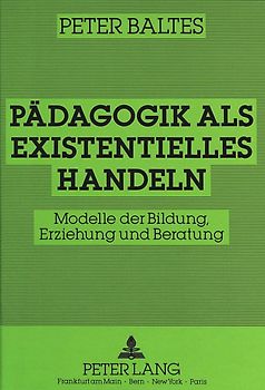 Pädagogik als existentielles Handeln