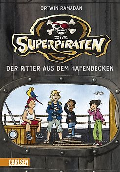 Die Superpiraten, Band 1: Der Ritter aus dem Hafenbecken