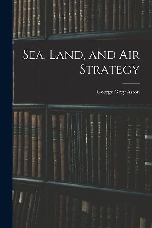 Sea, Land, and Air Strategy