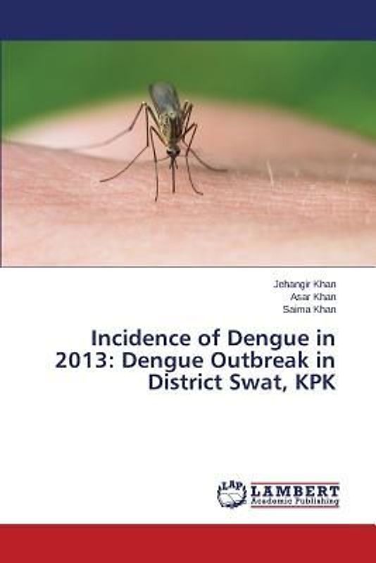 Incidence of Dengue in 2013: Dengue Outbreak in District Swat, KPK