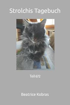 Strolchis Tagebuch: Teil 672