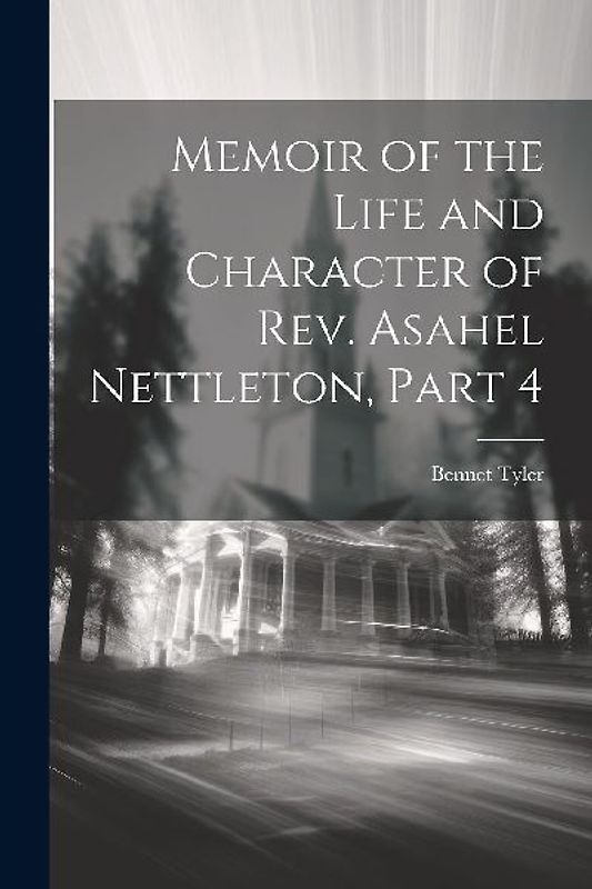 Memoir of the Life and Character of Rev. Asahel Nettleton, Part 4