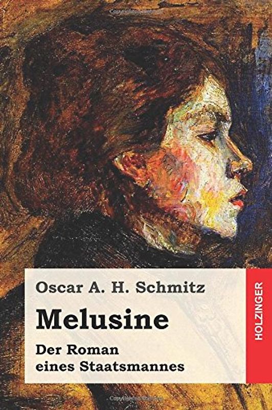 Melusine: Der Roman eines Staatsmannes