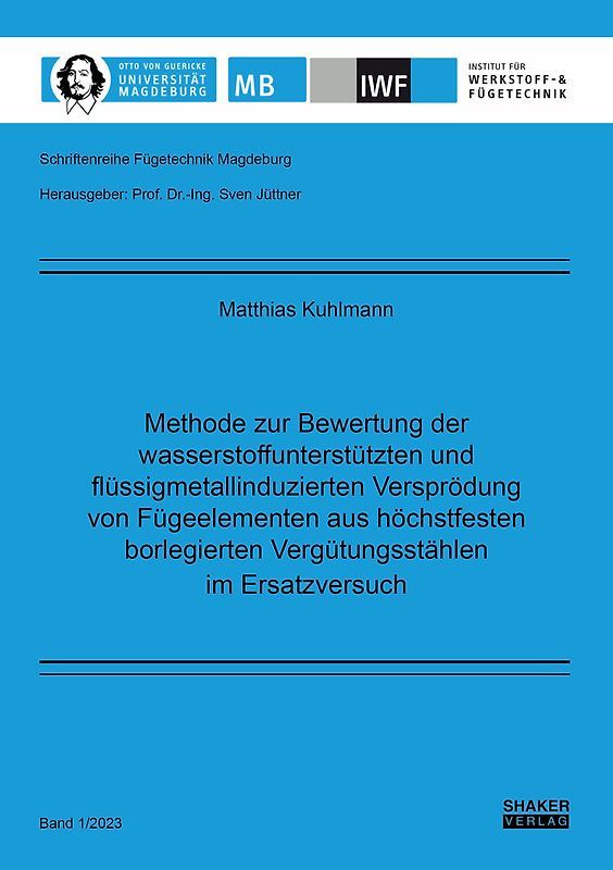 Methode zur Bewertung der wasserstoffunterstützten und flüssigmetallinduzierten Versprödung von Fügeelementen aus höchstfesten borlegierten Vergütungsstählen im Ersatzversuch