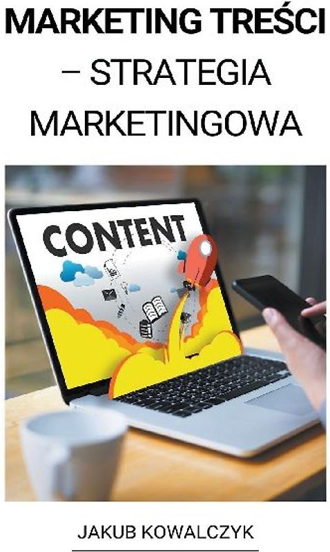 Content Marketing (Marketing Treści - Strategia Marketingowa)