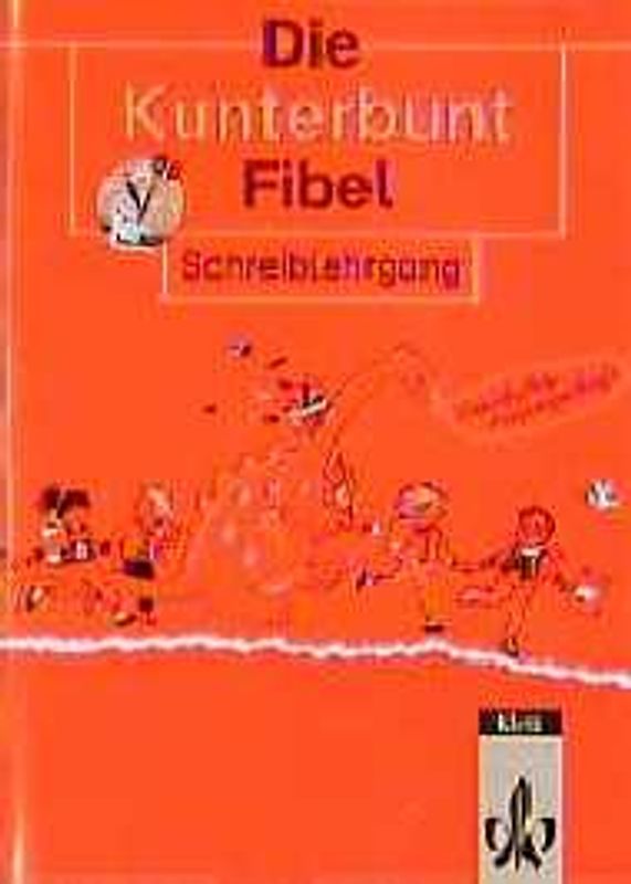 Kunterbunt Fibel. Schreiblehrgang in Vereinfachter Ausgangsschrift
