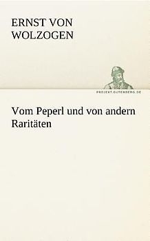 Vom Peperl und von andern Raritäten