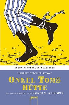 Onkel Toms Hütte. Mit einem Vorwort von Rainer M. Schröder