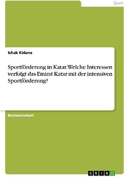 Sportförderung in Katar. Welche Interessen verfolgt das Emirat Katar mit der intensiven Sportförderung?