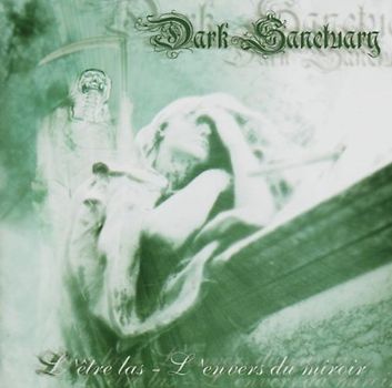Dark Sanctuary - L'etre Las - L'envers Du Miroir
