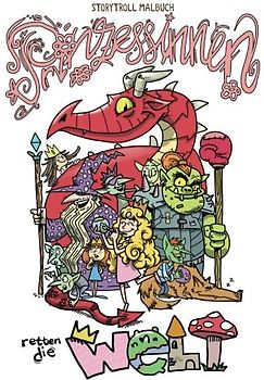 Prinzessinnen retten die Welt: Ein Malbuch für starke Mädchen und Erwachsene: Rebel Girls Power! Nichts kann sie aufhalten