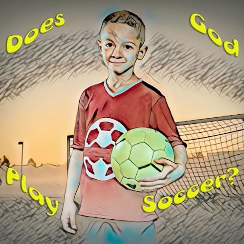 Does God Play Soccer