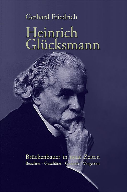 Heinrich Glücksmann: Brückenbauer in neue Zeiten